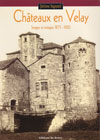 CHATEAUX EN VELAY IMAGES ET MIRAGES 1875-1920