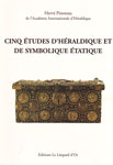 CINQ ETUDES D'HERALDIQUE ET DE SYMBOLIQUE ETATIQUE