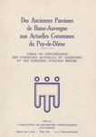 TABLE DE CONCORDANCE DES COMMUNES ACTUELLES ET ANCIENNES ET DES PAROISSES D'ANCIEN REGIME (PUY DE DÔME)