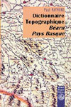 DICTIONNAIRE TOPOGRAPHIQUE BEARN PAYS BASQUE