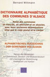 DICTIONNAIRE ALPHABETIQUE DES COMMUNES D'ALSACE, NOMS DES COMMUNES EN FRANCAIS, EN ALLEMAND ET EN ALSACIEN, AVEC LEURS ANCIENNES DENOMINATIONS AINSI QUE LE CODE POSTAL ET LE CANTON.