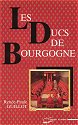 LES DUCS DE BOURGOGNE, UN RÊVE EUROPEEN