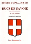 HISTOIRE ET GENEALOGIE DES DUCS DE SAVOIE, DES ORIGINES À  NOS JOURS, ET LEURS ALLIANCES