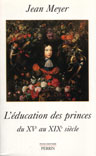 L'EDUCATION DES PRINCES DU XVE AU XIXE SIECLE