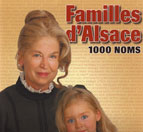 FAMILLES D'ALSACE, 1000 NOMS, L'HISTOIRE DES PATRONYMES ALSACIENS.