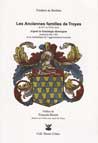 LES ANCIENNES FAMILLES DE TROYES DU XIVE AU XVIIIE D'APRÈS LA GENEALOGIE HENNEQUIN