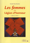 LES FEMMES ET LA LEGION D'HONNEUR DEPUIS SA CREATION