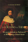 LES FORTUNES DE THEMIS - VIE DES MAGISTRATS DU PARLEMENT DE BORDEAUX AU GRAND SIÈCLE