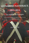 LES GARDES NATIONAUX 1813-1814, LES OUBLIES DE L'EPOPEE