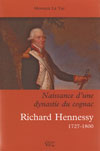 NAISSANCE D'UNE DYNASTIE DU COGNAC, RICHARD HENNESSY 1727-1800