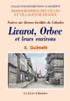 LIVAROT, ORBEC ET LEURS ENVIRONS. NOTICES SUR DIVERSES LOCALITES DU CALVADOS.