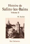 SALINS-LES-BAINS (HISTOIRE DE) VOL. II