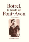 BOTREL, LE BARDE DE PONT-AVEN (HISTOIRE DE)