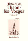 THAON-LES-VOSGES (HISTOIRE DE) VOL. I