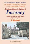 FAVERNEY (HISTOIRE POLITIQUE ET RELIGIEUSE DE) DEPUIS LES TEMPS LES PLUS RECULES JUSQU'À  NOS JOURS