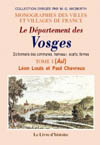 VOSGES (LE DEPARTEMENT DES). DICTIONNAIRE DES COMMUNES, HAMEAUX, ECARTS, FERMES. VOL. I