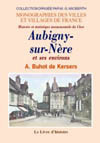 AUBIGNY-SUR-NERE ET SES ENVIRONS. HISTORIE ET STATISTIQUE MONUMENTALE DU CHER