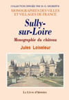 SULLY-SUR-LOIRE - MONOGRAPHIE DU CHÂTEAU