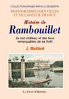 RAMBOUILLET (HISTOIRE DE SON CHÂTEAU ET DES LIEUX REMARQUABLES DE SA FORÊT)