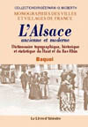 ALSACE (L') ANCIENNE ET MODERNE. DICTIONNAIRE TOPOGRAPHIQUE, HISTORIQUE ET STATISTIQUE DU HAUT ET BAS-RHIN