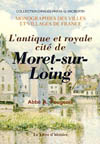 MORET-SUR-LOING (L'ANTIQUE ET ROYALE CITE DE)