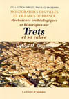 TRETS (RECHERCHES ARCHEOLOGIQUES SUR TRETS ET SA VALLEE)