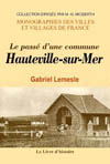 HAUTEVILLE-SUR-MER (LE PASSE D'UNE COMMUNE)