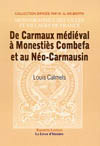 CARMAUX (DE CARMAUX MEDIEVAL À  MONESTIÈS COMBEFA ET AU NEO-CAEMAUSIN)