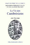 CAMBRESIENS (LA VIE DES)