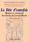 LA BRIE D'AUTREFOIS. MOEURS ET COUTUMES DES BORDS DU GRAND-MORIN