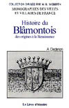 BLAMONTOIS. HISTOIRE DU BLAMONTOIS DES ORIGINES À  LA RENAISSANCE