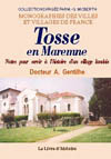 TOSSE EN MAREMNE. NOTES POUR SERVIR À  L'HISTOIRE D'UN VILLAGE LANDAIS