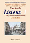 LISIEUX (HISTOIRE DE). VILLE, DIOCÈSE ET ARRONDISSEMENT. TOME I