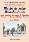 SAINT-MAUR-DES-FOSSES (HISTOIRE DE) ET LES COMMUNES DES CANTONS DE CHARENTON, VINCENNES... TOME I