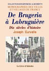 LABRUGUIÀˆRE (DE BRUGERIA À ). DIX SIÈCLES D'HISTOIRE