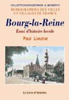 BOURG-LA-REINE. ESSAI D'HISTOIRE LOCALE