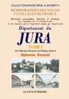 JURA (DEPARTEMENT DU). DICTIONNAIRE TOME I DE L'ABBAYE-DAMPARIS À  CHÂTEAU-CHALON