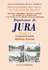 JURA (DEPARTEMENT DU). DICTIONNAIRE TOME VI DE SERGENAUX À  SAINT-YLIE