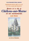 CHALONS-SUR-MARNE ET SES MONUMENTS (HISTOIRE DE LA VILLE DE)