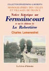 FERMAINCOURT ET LE CHÂTEAU DE LA ROBERTIÀˆRE (NOTICE HISTORIQUE SUR)