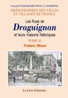 DRAGUIGNAN (LES RUES ET LEURS MAISONS HISTORIQUES). TOME II