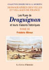 DRAGUIGNAN (LES RUES DE ET LEURS MAISONS HISTORIQUES). TOME III