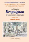 DRAGUIGNAN (LES RUES DE ET LEURS MAISONS HISTORIQUES). TOME VII