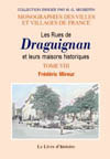 DRAGUIGNAN (LES RUES DE ET LEURS MAISONS HISTORIQUES). TOME VIII