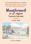 MONTFERMEIL ET SA REGION. FRAGMENTS HISTORIQUES T. I