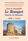 LE BRUSQUET, LAUZIÈRE, LE MOUSTEIRET. ESSAI DE MONOGRAPHIE