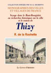 THIZY (VOYAGE DANS LE HAUT-BEAUJOLAIS OU RECHERCHES HISTORIQUES SUR LA VILLE ET LE CANTON DE)