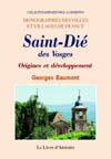 SAINT-DIE DES VOSGES. ORIGINES ET DEVELOPPEMENT