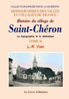 SAINT-CHERON (HISTOIRE DU VILLAGE DE). T. II LA TOPOGRAPHIE ET LA STATISTIQUE