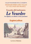 LE VEURDRE. UNE PETITE VILLE BOURBONNAISE. SES SEIGNEURS, SES CHÂTEAUX ET LEURS POSSESSEURS